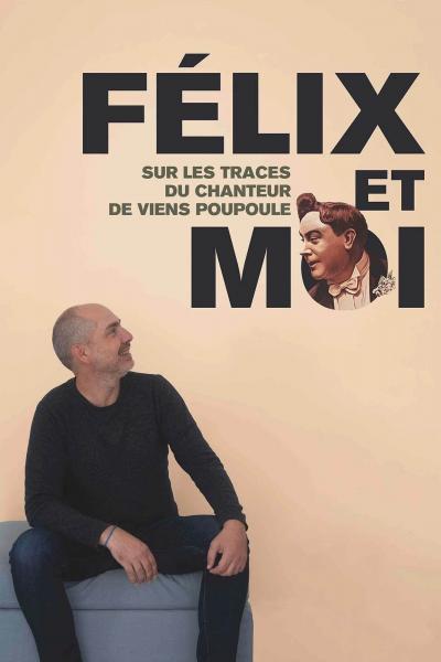 Affiche du film Félix et moi, sur les traces du chanteur de Viens Poupoule !