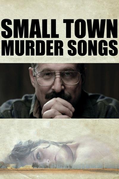 Affiche du film Small Town Murder Songs