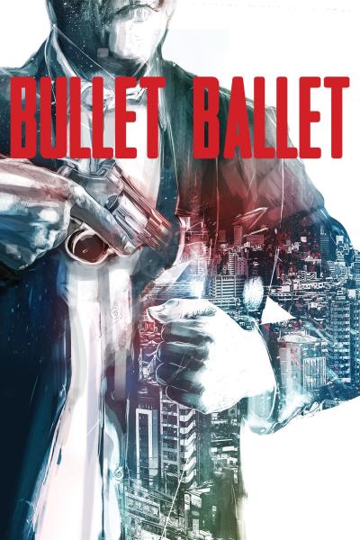Affiche du film Bullet Ballet