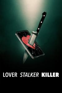 Lover, Stalker, Killer : L'ex de l'extrême