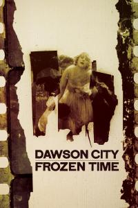 Dawson City: Le Temps suspendu