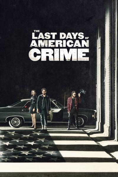 Affiche du film The Last Days of American Crime
