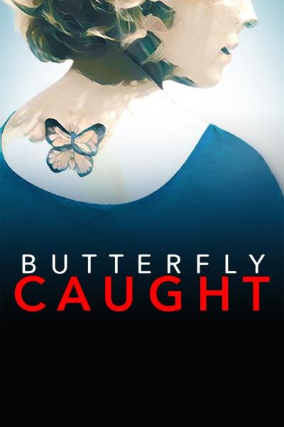 Affiche du film Butterfly Caught