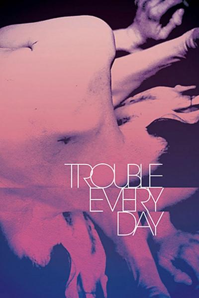 Affiche du film Trouble Every Day