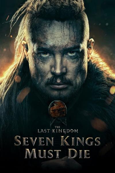 Affiche du film The Last Kingdom : Sept rois doivent mourir