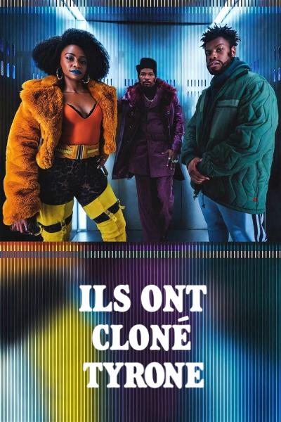 Affiche du film Ils ont cloné Tyrone