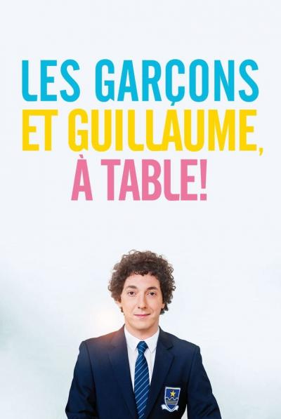 Affiche du film Les Garçons et Guillaume, à Table !