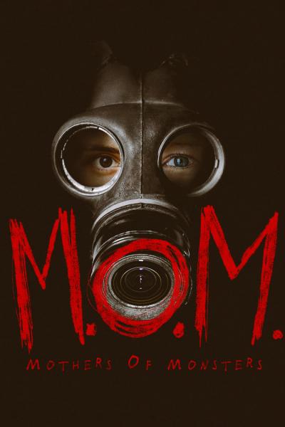 Affiche du film M.O.M. Mothers of Monsters