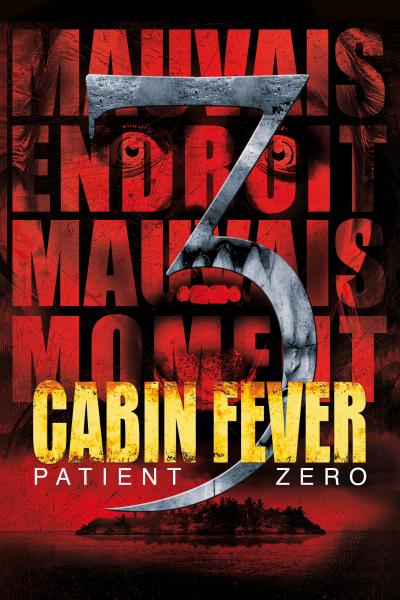 Affiche du film Cabin Fever : Patient Zero